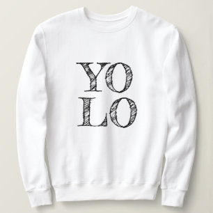 Sweatshirt YOLO, tu ne vis qu'une fois Lettrer les femmes,