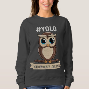 Sweatshirt Yolo Vous Aimez Évidemment Chouettes, Chouettes Mi