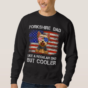 Sweatshirt Yorkshire Terrier Papa Comme Un Papa Régulier Mais