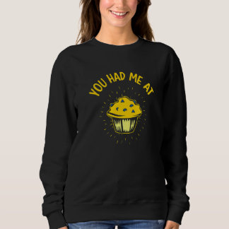 Sweatshirt You Had Me At Blueberry Muffins Blueberry