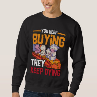 Sweatshirt You Keep Buying Animal Rights Loves Vegan Lifestyl