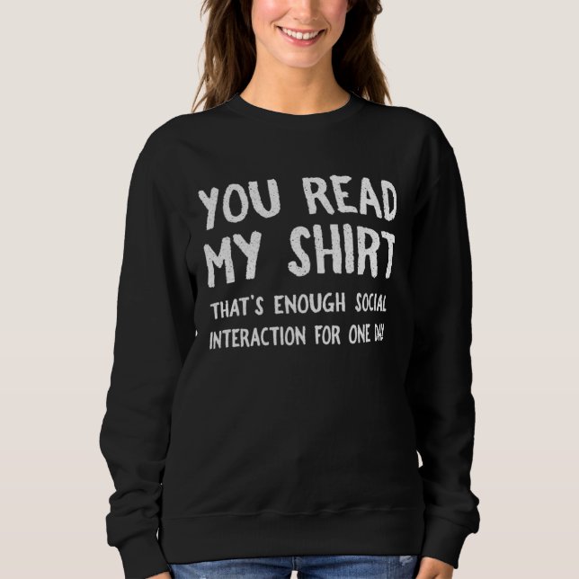 Sweatshirt You Read My  That s Enough Social Interaction For  (Devant)