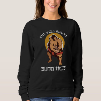 Sweatshirt You Want Sumo This Japanese Sumo Wrestling