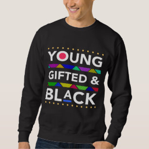 Sweatshirt Young Gifted Black4 Black Girl Magic et Black Son