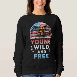 Sweatshirt Young Wild Free American Patriotic 4 juillet Usa