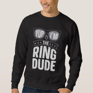 Sweatshirt Yup, je suis le Mariage du porte-anneaux Ring Dude