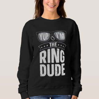 Sweatshirt Yup, je suis le Mariage du porte-anneaux Ring Dude