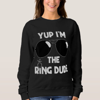 Sweatshirt Yup Je suis le Ring Dude Ring Bearer Mariage Ring 