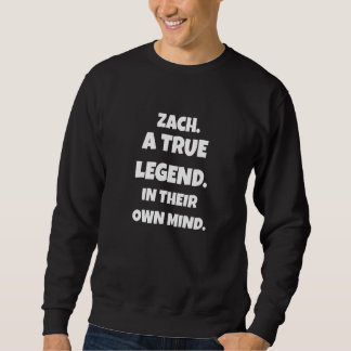 Sweatshirt Zach est une véritable légende dans leur propre es