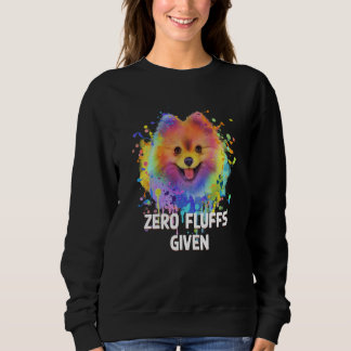 Sweatshirt Zero Fluffs Given Pomeranian Pom Pom Humor Dog 1
