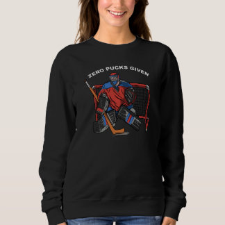 Sweatshirt Zéro palets donnés Joueur de hockey gardien de but