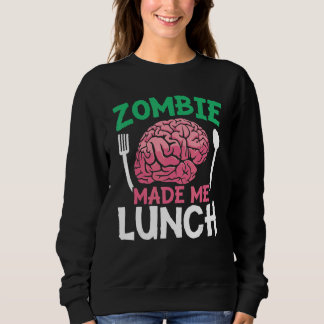 Sweatshirt Zombie M'A Fait Déjeuner Halloween Trick Ou Treat 
