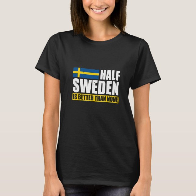 Sweden For Proud Swedes Swedish Flag Sverige Scand T-Shirt (Front)