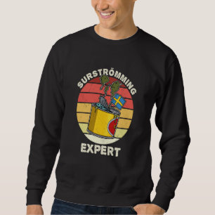 Sweden Swedish fish specialty Surstromming puke fi Sweatshirt