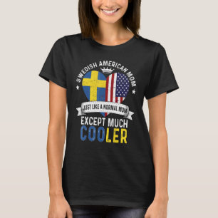 Swedish American Mom Mothers Day Mama Country Swed T-Shirt