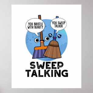 Sweep Talking Funny Sweet Talk Broom Pun  Poster