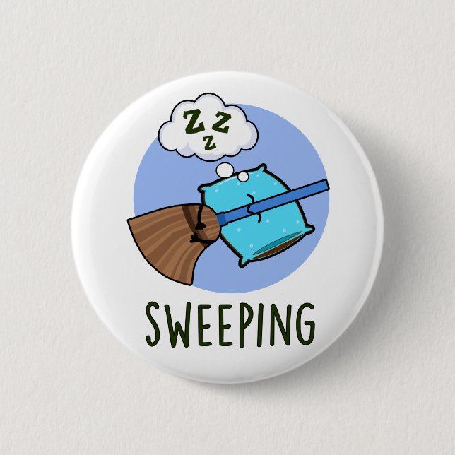 Sweeping Funny Sleeping Broom Pun  2 Inch Round Button (Front)