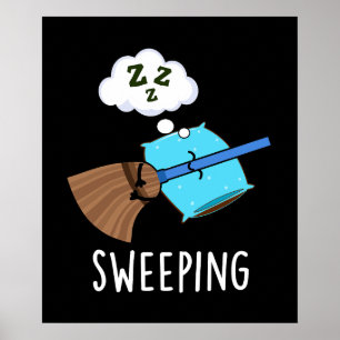 Sweeping Funny Sleeping Broom Pun Dark BG Poster