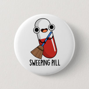 Sweeping Pill Funny Medicine Pun Dark BG 2 Inch Round Button