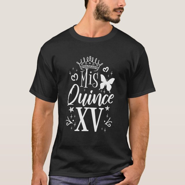 Sweet 15 Mexican Birthday Party Quinceanera Mis Qu T-Shirt (Front)