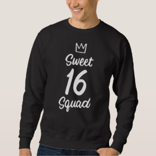Sweet 16 Squad Girl Teen 16th Birthday Sixteenth W Sweatshirt