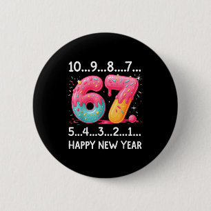 Sweet 67 New Year Countdown 2026 Funny Happy New Y 2 Inch Round Button