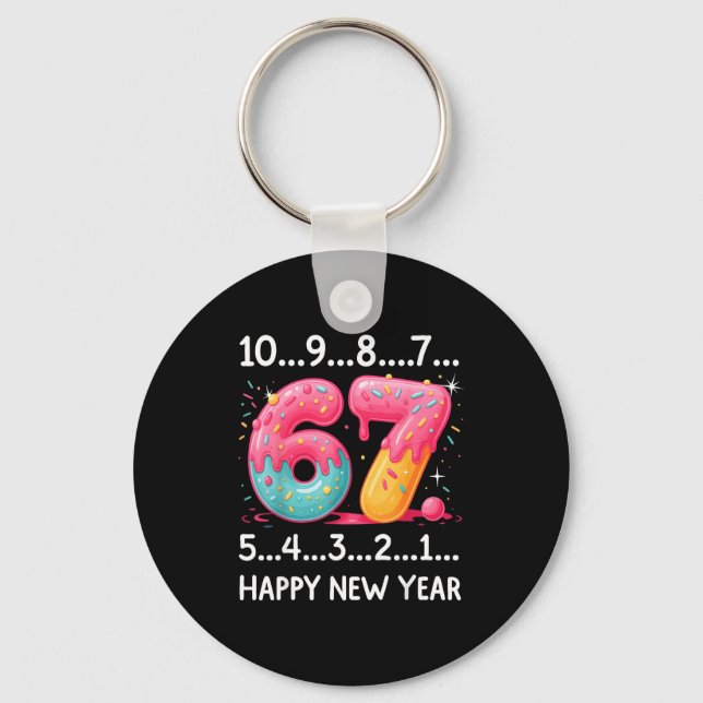 Sweet 67 New Year Countdown 2026 Funny Happy New Y Keychain (Front)
