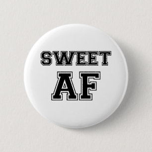 SWEET AF 2 INCH ROUND BUTTON
