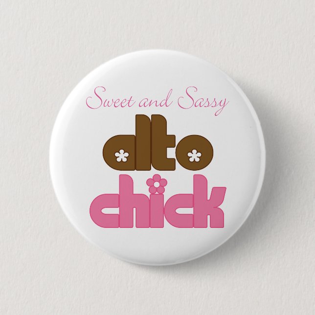 Sweet And Sassy Alto Chick Womens Gift 2 Inch Round Button (Front)