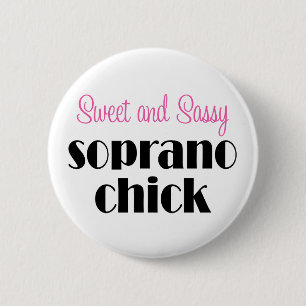 Sweet and Sassy Soprano Chick 2 Inch Round Button