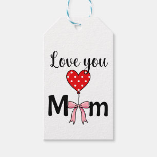 Sweet and stylish “Love You Mom” Gift Tags
