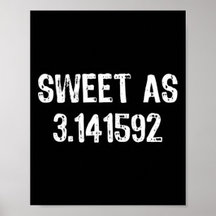 Sweet As 3.141592 Pi (pie) 3.14 Cool Pi Day Gift C Poster