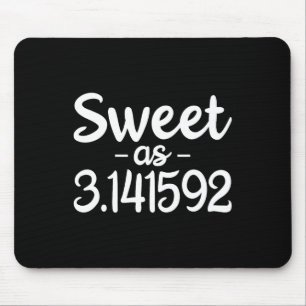 Sweet As 3.141592 Pi (pie) 3.14 Cute Pi Day Funny Mouse Pad