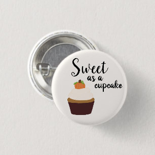 Sweet As A Cupcake - Round Pin-up Badge 1 Inch Round Button