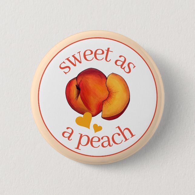 Sweet as a Peach Ripe Georgia Peaches Fruit 2 Inch Round Button (Front)