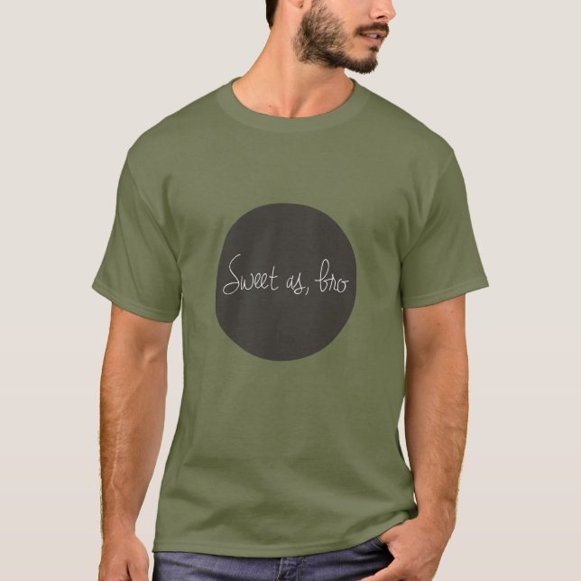 Sweet As, Bro T-Shirt (Front)
