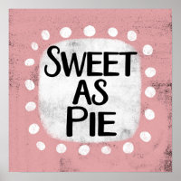 Sweet As Pie Poster Wall Art