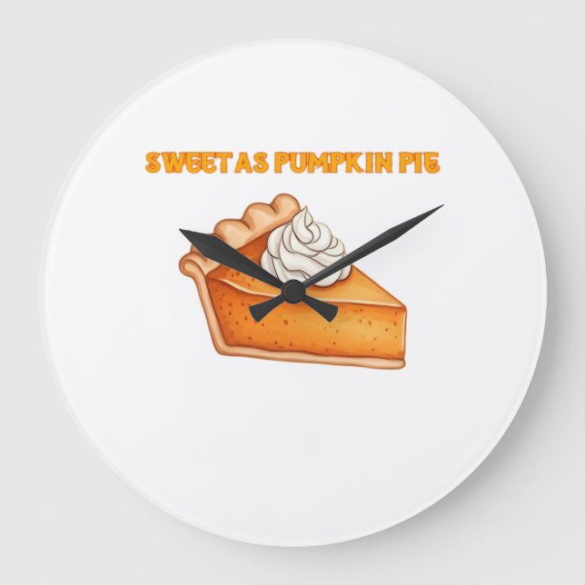Sweet as Pumpkin Pie � Fall Thanksgiving Dessert D Large Clock (Front)