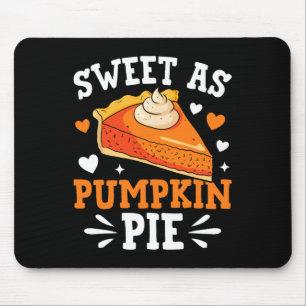 Sweet As Pumpkin Pie  Mouse Pad