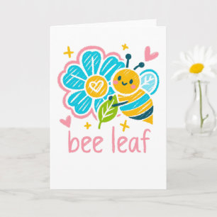 Sweet "Bee Leaf" Believe Pun Inspirational Floral Card