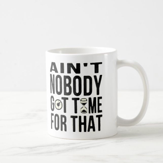Sweet Brown Funny Ain't Nobody Got Time For That Coffee Mug (Right)