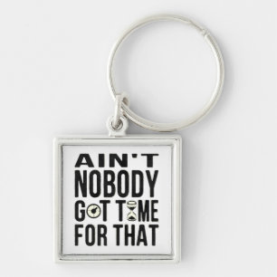 Sweet Brown Funny Ain't Nobody Got Time For That Keychain