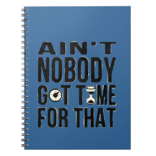 Sweet Brown Funny Ain't Nobody Got Time For That Notebook