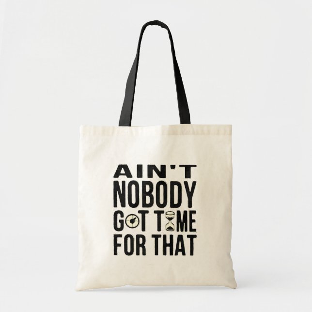 Sweet Brown Funny Ain't Nobody Got Time For That Tote Bag (Front)