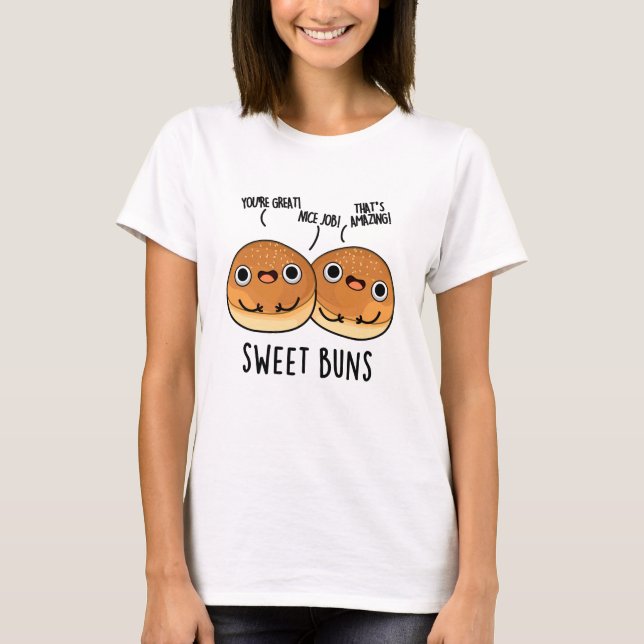 Sweet Buns Funny Baking Pun  T-Shirt (Front)