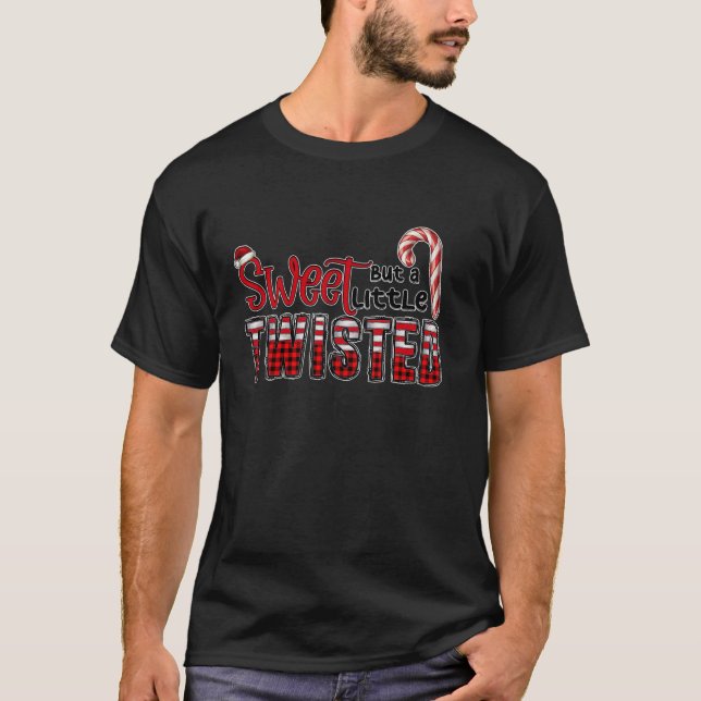 Sweet But A Little Twisted Candy Cane Lover Christ T-Shirt (Front)