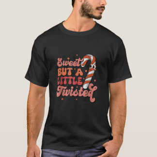 Sweet But A Little Twisted Funny Candy Cane Merry  T-Shirt