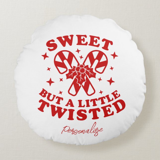 Sweet But A Little Twisted Funny Humour Quote Xmas Round Pillow (Front)