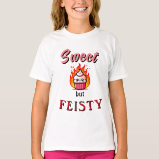 Sweet but Feisty Girls T-Shirt