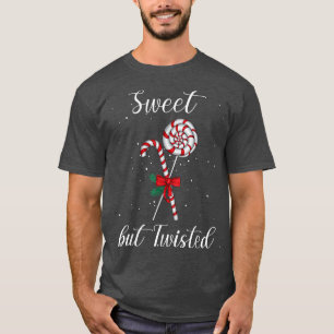 Sweet but Twisted Candy Cane Funny Christmas Sayin T-Shirt